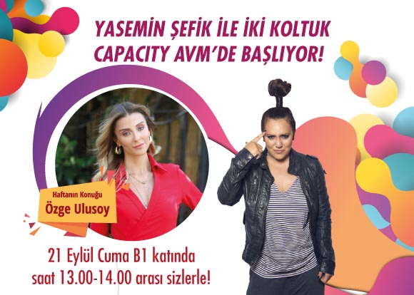 Capacity’de Yasemin’in konuğu Özge Ulusoy