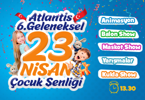 Atlantis’te 23 Nisan geleneği değişmiyor