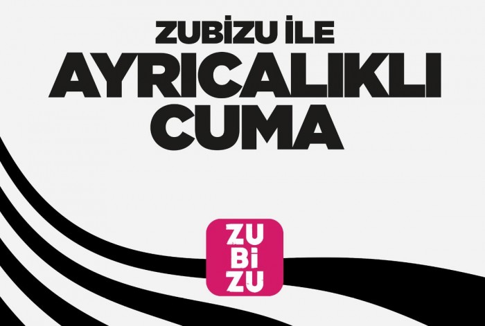 ZUBİZU ile "Ayrıcalıklı Cuma"ya Özel yüzde 55 indirim