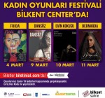 Kadın Oyunları Festivali Bilkent Center’da başlıyor