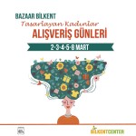 “Tasarlayan Kadınlar Alışveriş Günleri” Bilkent Center’da