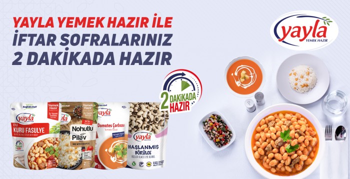 Ramazan sofraları Yayla Yemek Hazır ile 2 dakikada hazır