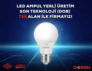 Oxiron Aydınlatma, Led ampul üretiminde TSE alan ilk firma oldu