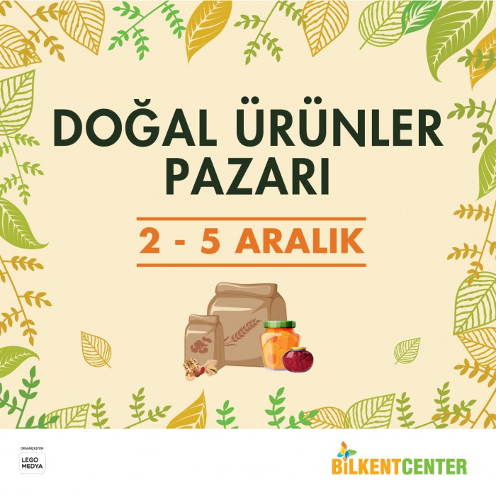 Doğal Ürünler Pazarı 2- 5 Aralık'ta Bilkent Center’da