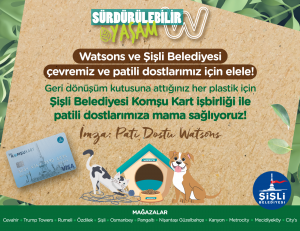 Watsons Türkiye ve Şişli Belediyesi patili dostlarımız için el ele