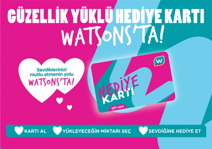 Sevdiklerinizi mutlu etmenin en güzel yolu Watsons Hediye Kartı’ndan geçer