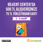Kazandıran alışveriş 3-6 Mart tarihleri arasında Bilkent Center’da