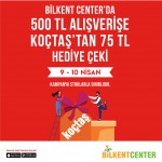 Bilkent Center’dan 500 TL ve üzeri alışverişe koçtaş hediye çeki