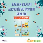 Başkentliler alışveriş ve tasarım günleri ile Bilkent Center’da buluşuyor