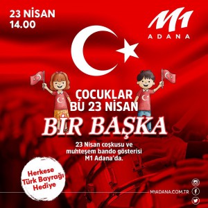 23 nisan Ulusal Egemenlik ve Çocuk Bayramı M1 Adana’da bir başka