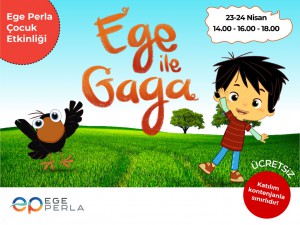 Ege Perla minikleri 23-24 Nisan’da Ege ile Gaga’yla buluşmaya davet ediyor