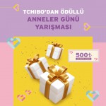 Tchibo’dan Anneler Günü’ne özel kampanya 5 kişiye 500 TL hediye