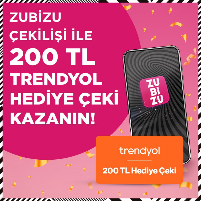 ZUBİZU’dan haziran ayında Trendyol’da 100 kişiye 200 TL’lik hediye