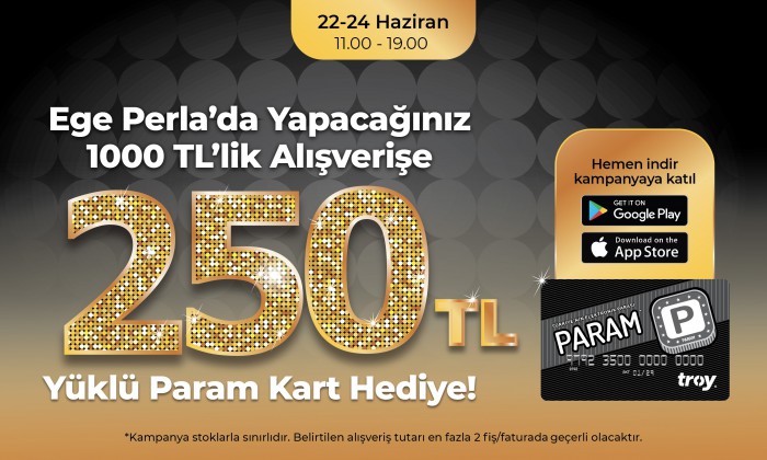 Ege Perla’da 1000 TL alışverişe 250 TL yüklü param kart hediye