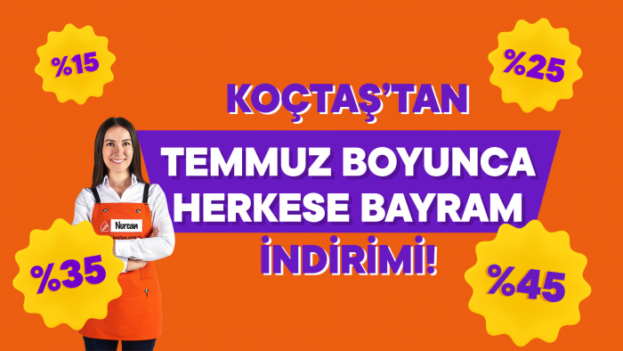 Koçtaş’tan temmuz ayı boyunca bayram indirimleri