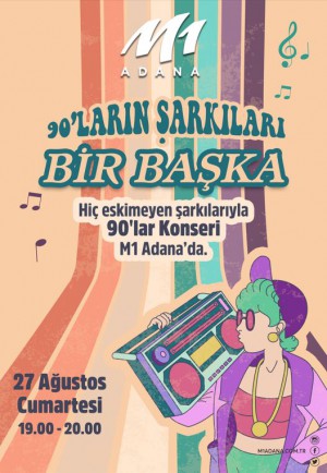 90'lar konseri 27 Ağustos'ta M1 Adana'da