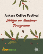Ankara Coffee Festival renkli etkinlikleri ile  Bilkent Center’da
