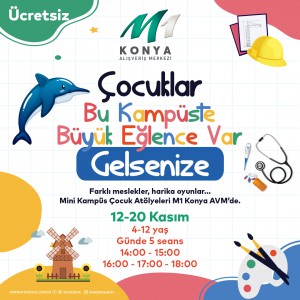 Mini kampüs çocuk atölyeleri M1 KONYA AVM’de