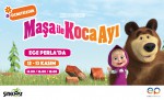 Maşa ile Koca Ayı'nın eğlenceli maceraları Ege Perla’da